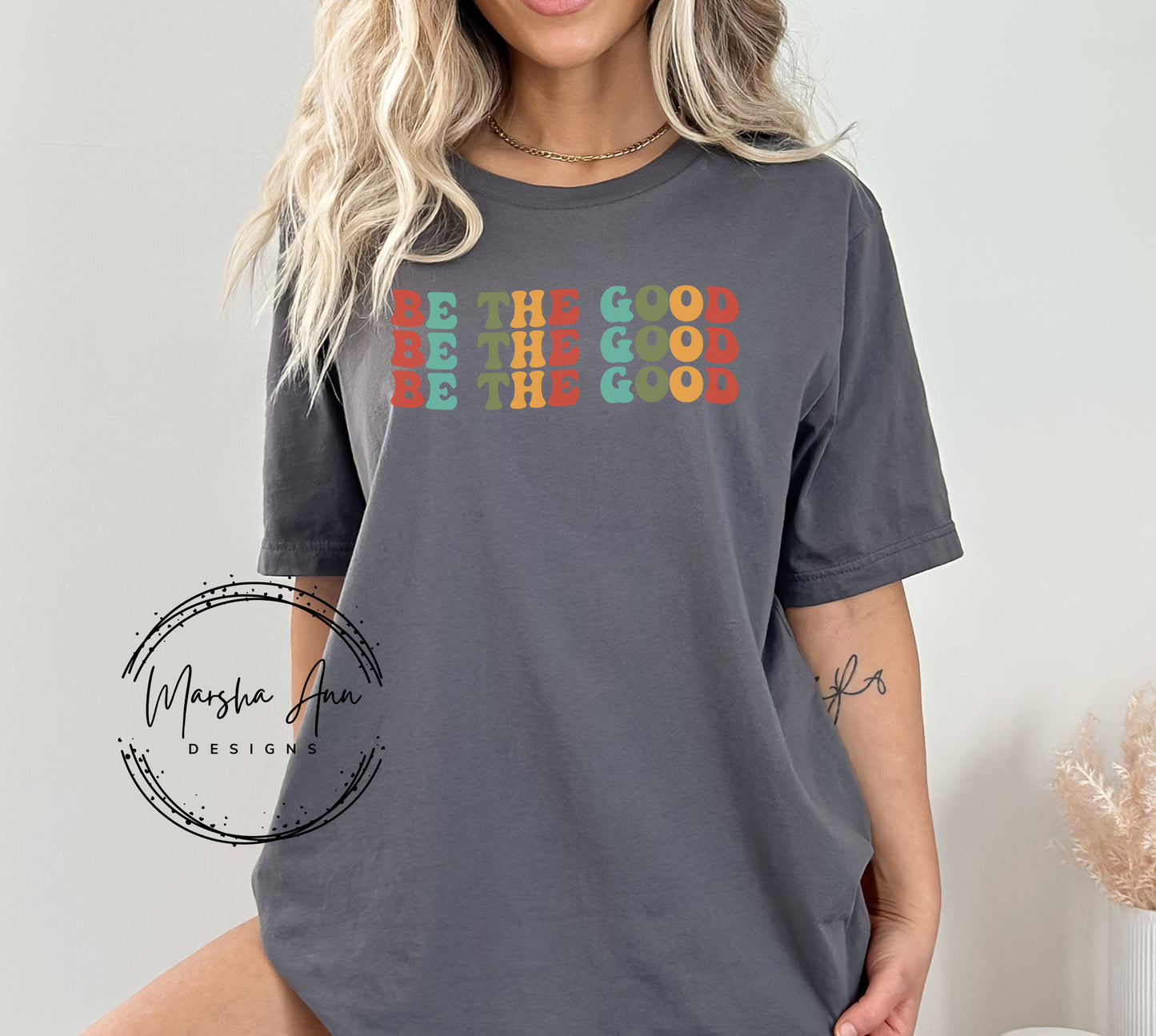 Be The Good T-shirt