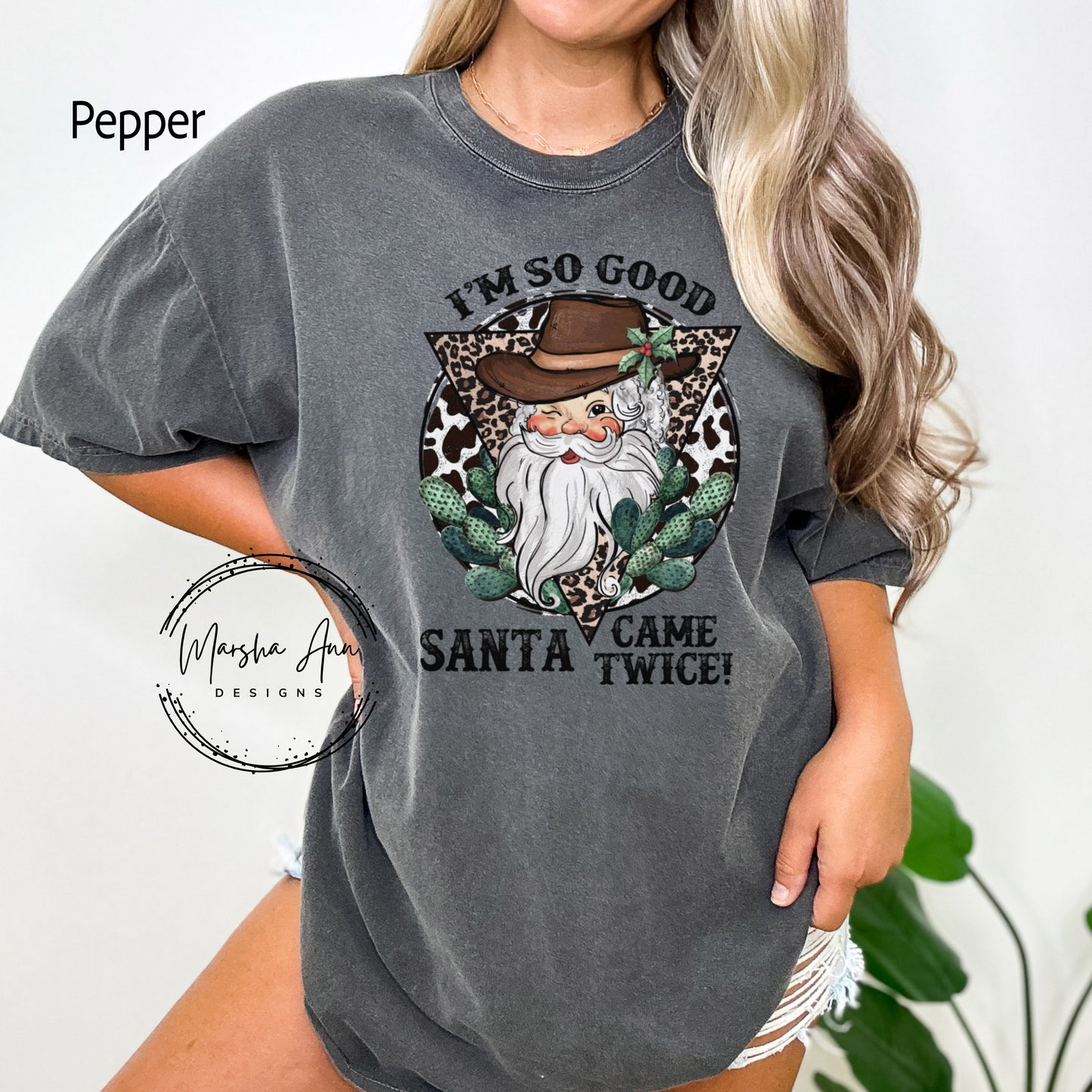 I'm So Good Santa Came Twice Western Christmas Shirt - Comfort Colors