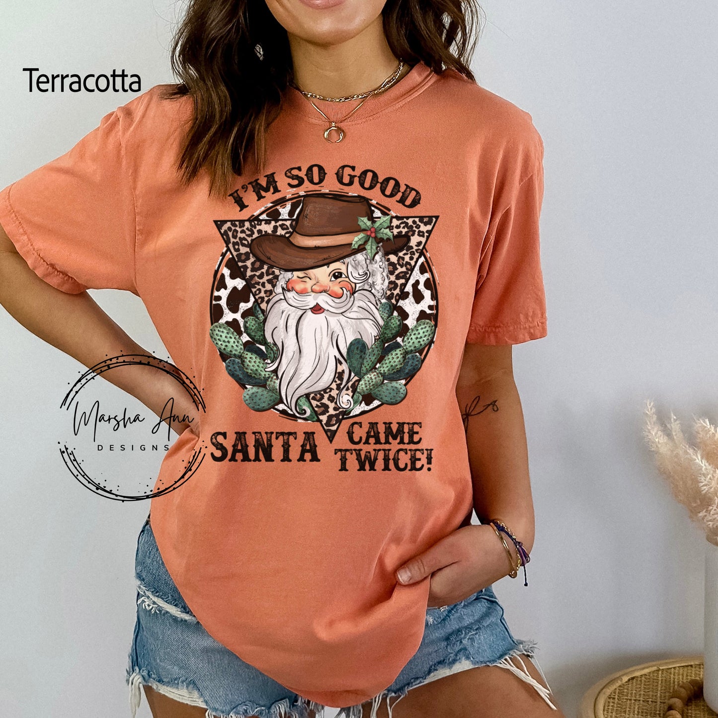 I'm So Good Santa Came Twice Western Christmas Shirt - Comfort Colors