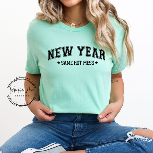 New Year Same Hot Mess Shirt