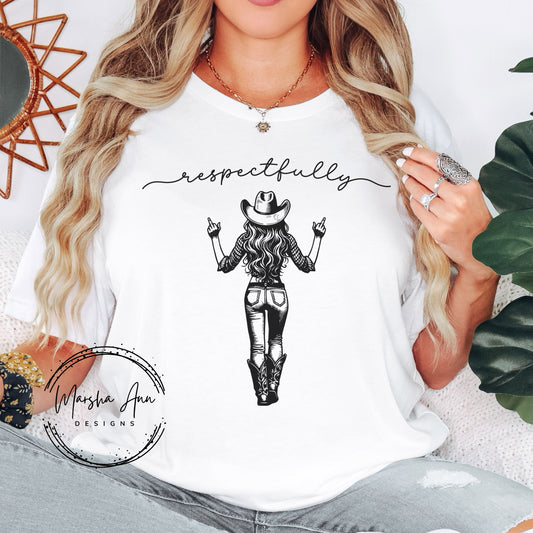 Respectfully Cowgirl Tee — Western Middle Finger Graphic T-Shirt