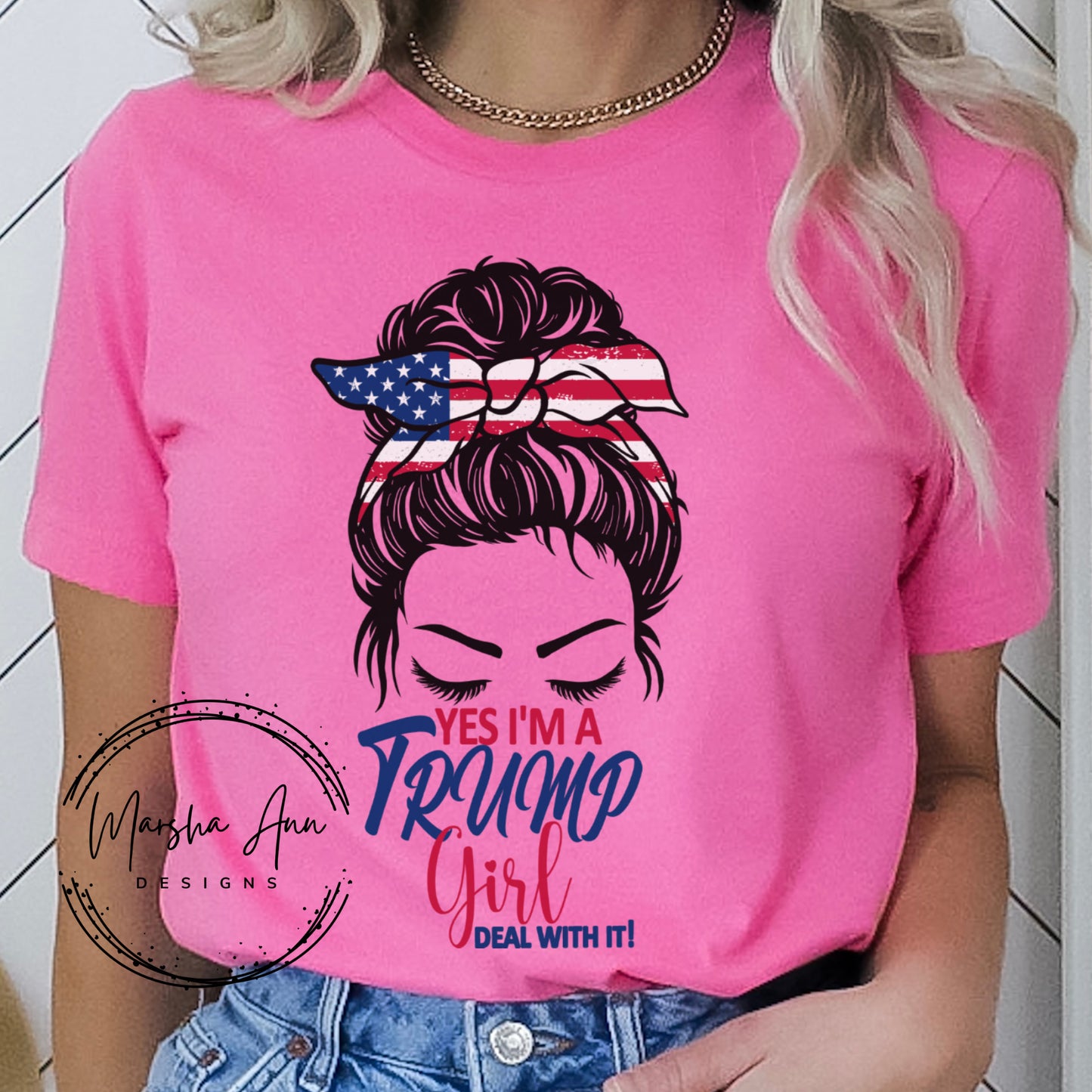 Yes, I'm a Trump Girl Deal with it!