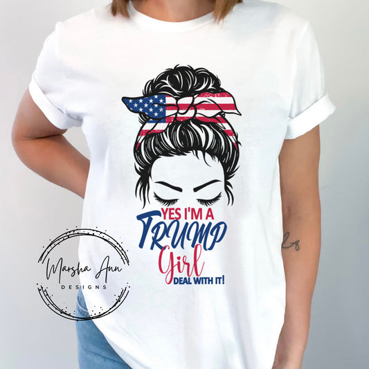 Yes, I'm a Trump Girl Deal with it!