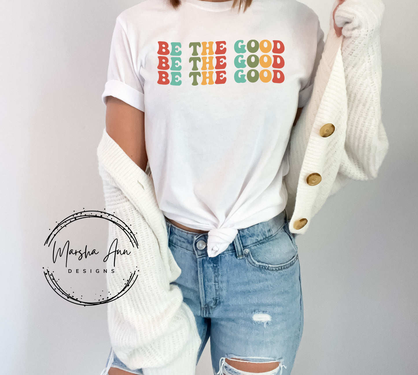 Be The Good T-shirt