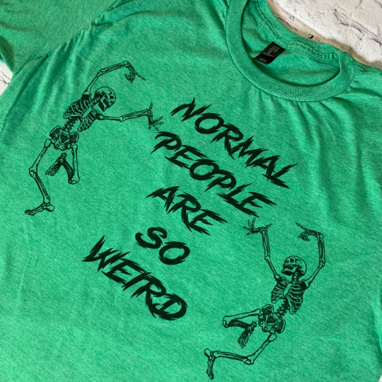 Skeleton - Normal People Are So Weird T-Shirt