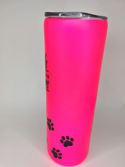 Hot Pink - My kids have paws tumbler - Matte finish 20 oz