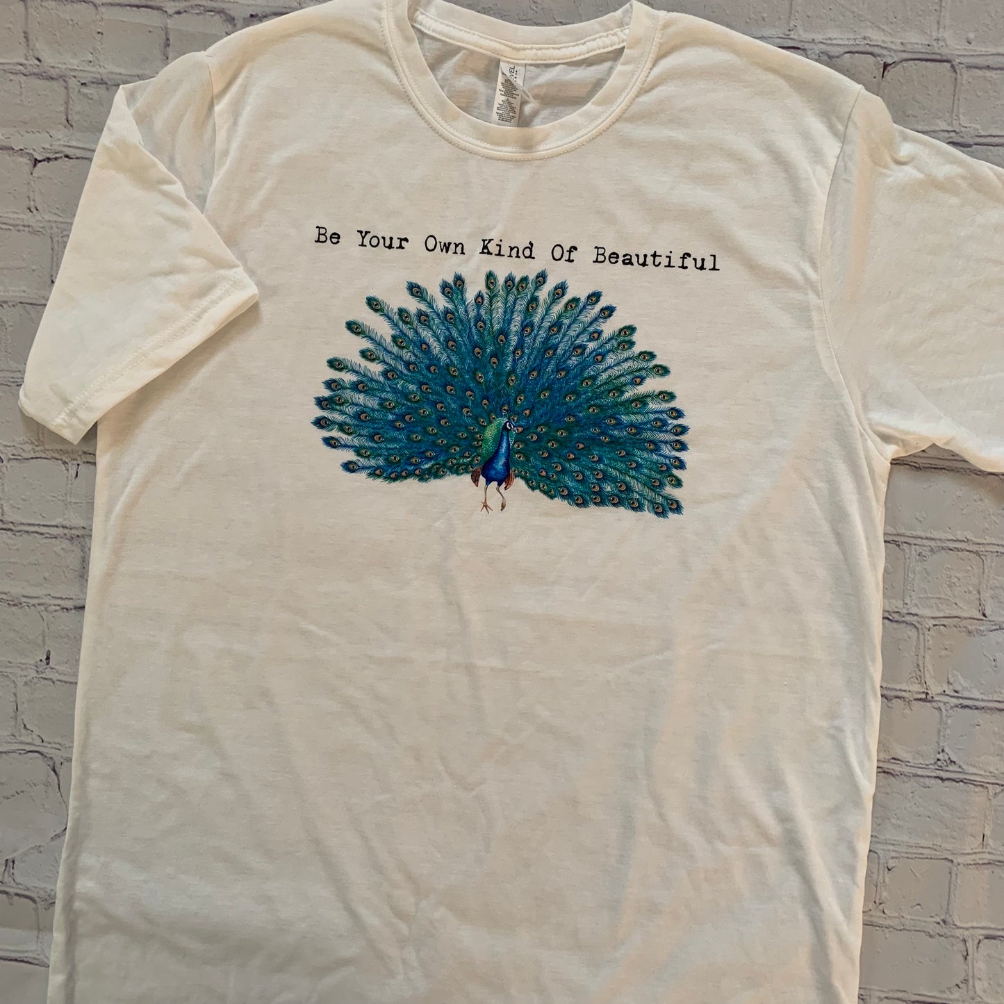 Be your own kind of beautiful - Gorgeous peacock t-shirt