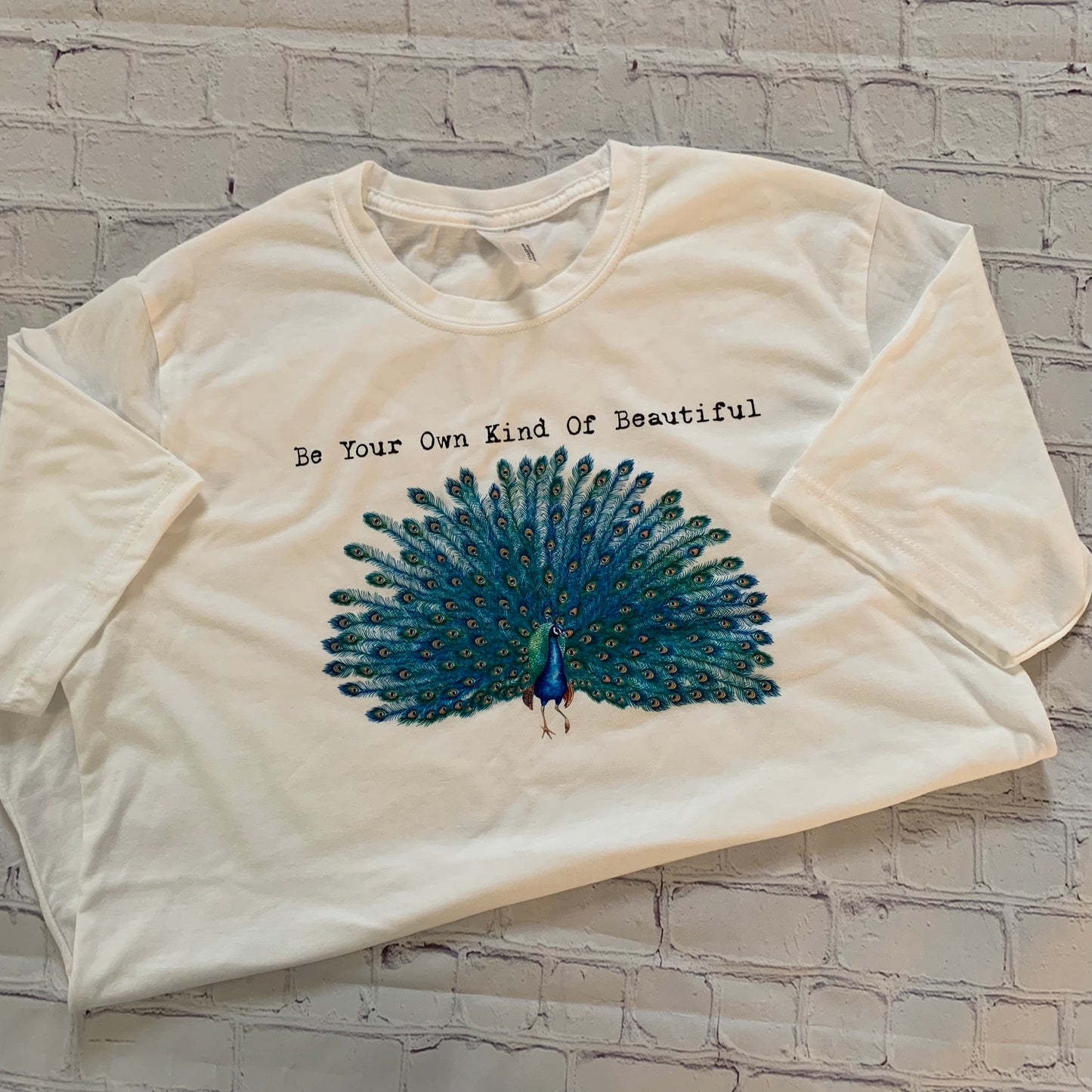 Be your own kind of beautiful - Gorgeous peacock t-shirt