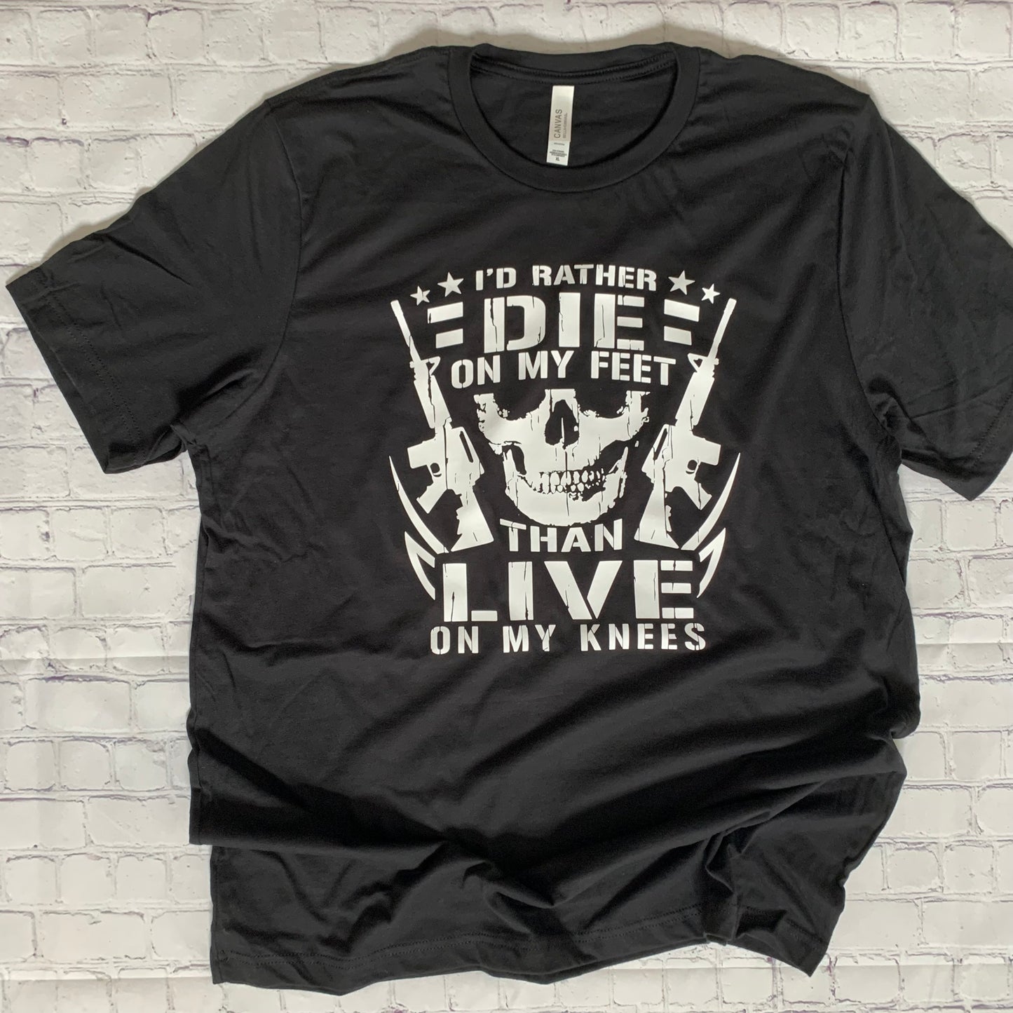 I’d rather die on my feet than live on my knees T-shirt